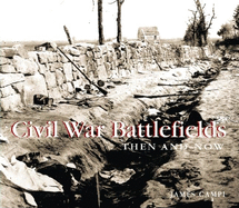 Civil War Battlefields Then & Now