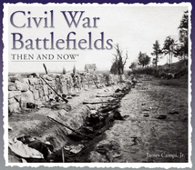 Civil War Battlefields Then & Now