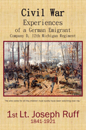 Civil War Experiences of a German Emigrant: Company D, 12th Michigan Regiment