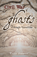Civil War Ghosts of South Carolina