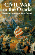 Civil War in the Ozarks - Steele, Phillip