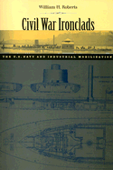 Civil War Ironclads: The U.S. Navy and Industrial Mobilization