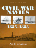 Civil War Navies 1855-1883 - Silverstone, Paul H