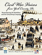 Civil Warvoices from York County, Pa.: Remembering the Rebellion and the Gettysburg Campaign