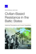 Civilian-Based Resistance in the Baltic States: Historical Precedents and Current Capabilities