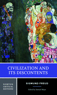 Civilization and Its Discontents: A Norton Critical Edition