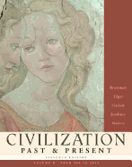 Civilization Past & Present, Volume B: From 500 to 1815