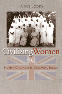 Civilizing Women: British Crusades in Colonial Sudan