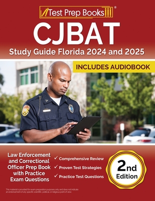CJBAT Study Guide Florida 2024 and 2025: Law Enforcement and Correctional Officer Prep Book with Practice Exam Questions [2nd Edition] - Morrison, Lydia