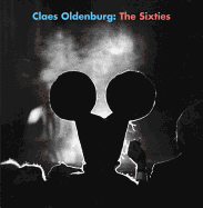 Claes Oldenburg: The Sixties