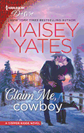 Claim Me, Cowboy: A Fake Relationship Western Romance