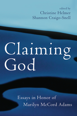 Claiming God - Helmer, Christine (Editor), and Craigo-Snell, Shannon (Editor)