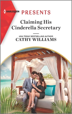 Claiming His Cinderella Secretary: An Uplifting International Romance - Williams, Cathy