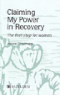 Claiming My Power in Recovery: The First Step for Women