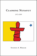 Claiming Nunavut: 1971-1999