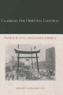 Claiming the Oriental Gateway: Prewar Seattle and Japanese America