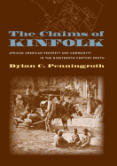Claims of Kinfolk: African American Property and Community in the Nineteenth-Century South