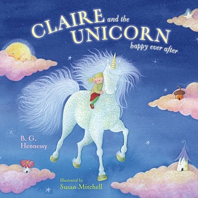 Claire and the Unicorn Happy Ever After - Hennessy, B G