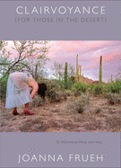 Clairvoyance (for Those in the Desert): Performance Pieces, 1979-2004