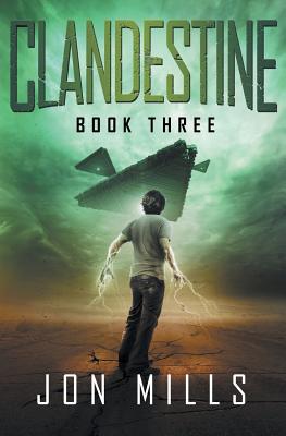 Clandestine (Undisclosed Trilogy, Book 3) - Mills, Jon