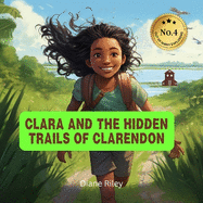 CLARA AND THE HIDDEN TRAILS OF CLARENDON
