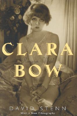 Clara Bow: Runnin' Wild - Stenn, David