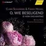 Clara Schumann & Fanny Hensel: O, Wie Beseligend