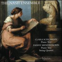 Clara Schumann: Piano Trio; Fanny Mendelssohn: Piano Trios; String Quartet - Nash Ensemble