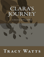 Clara's Journey: A Journey of the Trails of Friendships