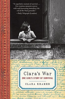 Clara's War: One Girl's Story of Survival - Kramer, Clara, and Glantz, Stephen