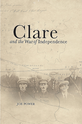 Clare and the War of Independence - Power, Joe