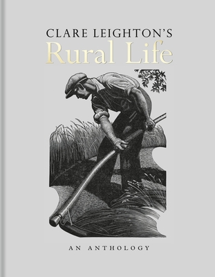 Clare Leighton's Rural Life - Leighton, Clare, and Leighton, David (Editor)