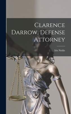 Clarence Darrow, Defense Attorney - Noble, Iris