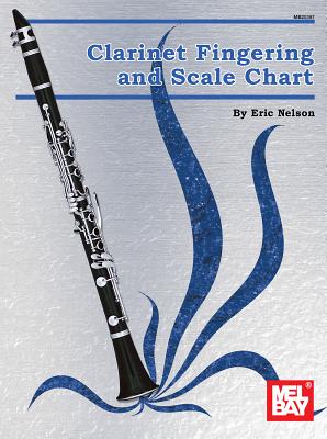 Clarinet Fingering & Scale Chart - Nelson, Eric, Ph.D.