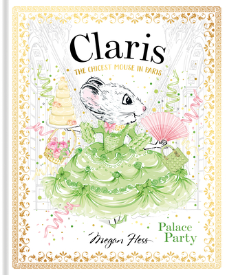 Claris: Palace Party: The Chicest Mouse in Paris - Hess, Megan