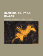 Clarissa, Ed. by E.S. Dallas