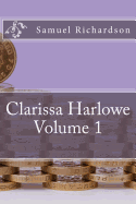 Clarissa Harlowe: Volume 1