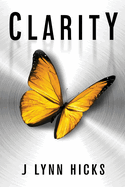 Clarity: A Young Adult Dystopian Thriller (Clarity Chronicles, Book 1)