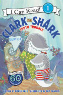 Clark the Shark: Tooth Trouble