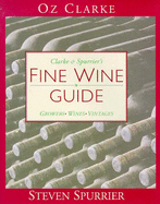 Clarke and Spurrier's Fine Wine Guide - Clarke, Oz, and Spurrier, Steven
