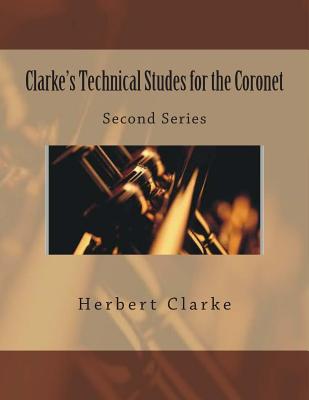 Clarke's Technical Studes for the Coronet: Second Series - Fleury, Paul M (Editor), and Clarke, Herbert L