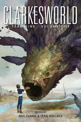 Clarkesworld Year Nine: Volume One - Wallace, Sean, EDI, and Clarke, Neil