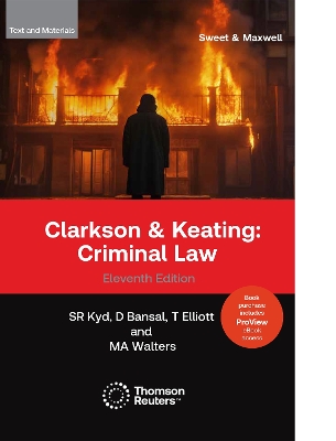 Clarkson & Keating: Criminal Law - Text & Materials - Kyd, Professor Sally, and Elliott, Dr Tracey, and Walters, Dr Mark Austin