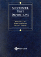 Clary's Successful First Depositions (American Casebook Series) (American Casebook Series and Other Coursebooks) - Bradley G. G. Clary, Sharon Reich Paulsen, Michael J. Vanselow, Sharon Paulsen, Michael Vanselow