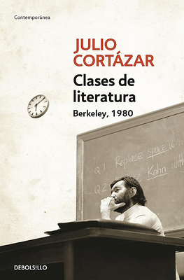 Clases de Literatura. Berkeley. 1980 / Literature Courses. Berkley, 1980 - Cortazar, Julio