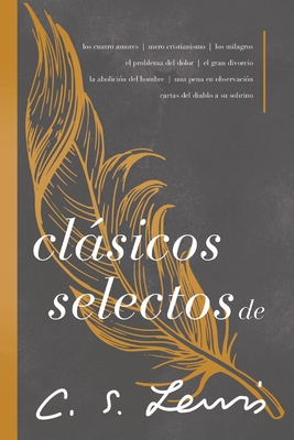 Clasicos selectos de C. S. Lewis: Antologia de 8 de los libros de C. S. Lewis - Lewis, C S