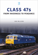 CLASS 47s: From Inverness to Penzance