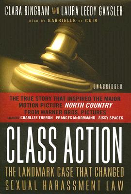 Class Action: The Landmark Case That Changed Sexual Harassment Law - Bingham, Clara, and Leedy Gansler, Laura, and De Cuir, Gabrielle (Read by)