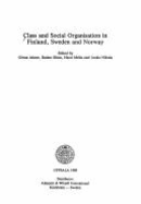 Class and Social Organisation in Finland, Sweden, and Norway - Ahrne, Goran (Editor)