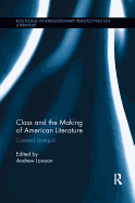 Class and the Making of American Literature: Created Unequal